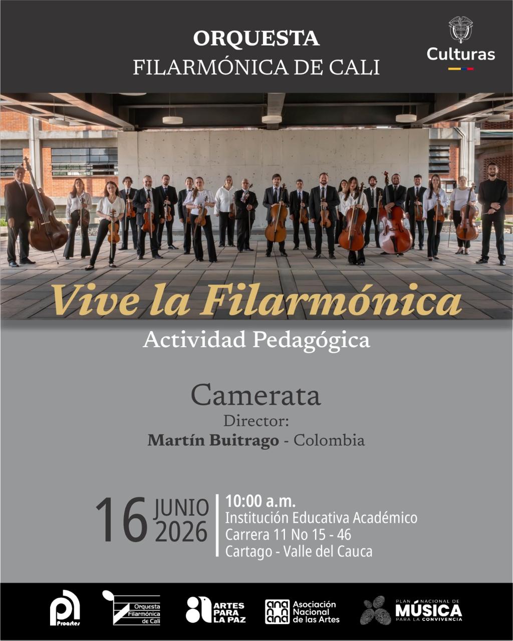 Afiche promocional de la actividad pedagógica Vive la Filarmónica. Fotografía de los músicos de la Camerata de la Orquesta Filarmónica de Cali con sus instrumentos. Director Martín Buitrago. Fecha: 16 de junio de 2026 a las 10:00 a.m. Lugar: Institución Educativa Académico en Cartago, Valle del Cauca. Incluye logos de Proartes, Ministerio de las Culturas y entidades aliadas.
